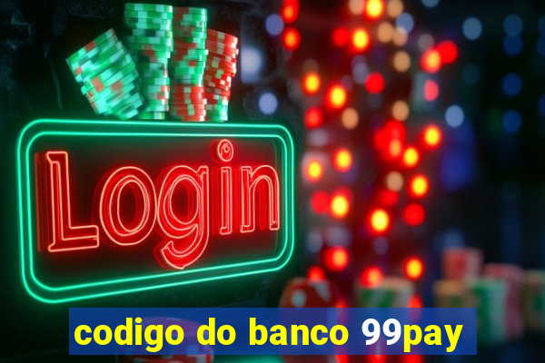 codigo do banco 99pay